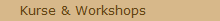 Kurse & Workshops